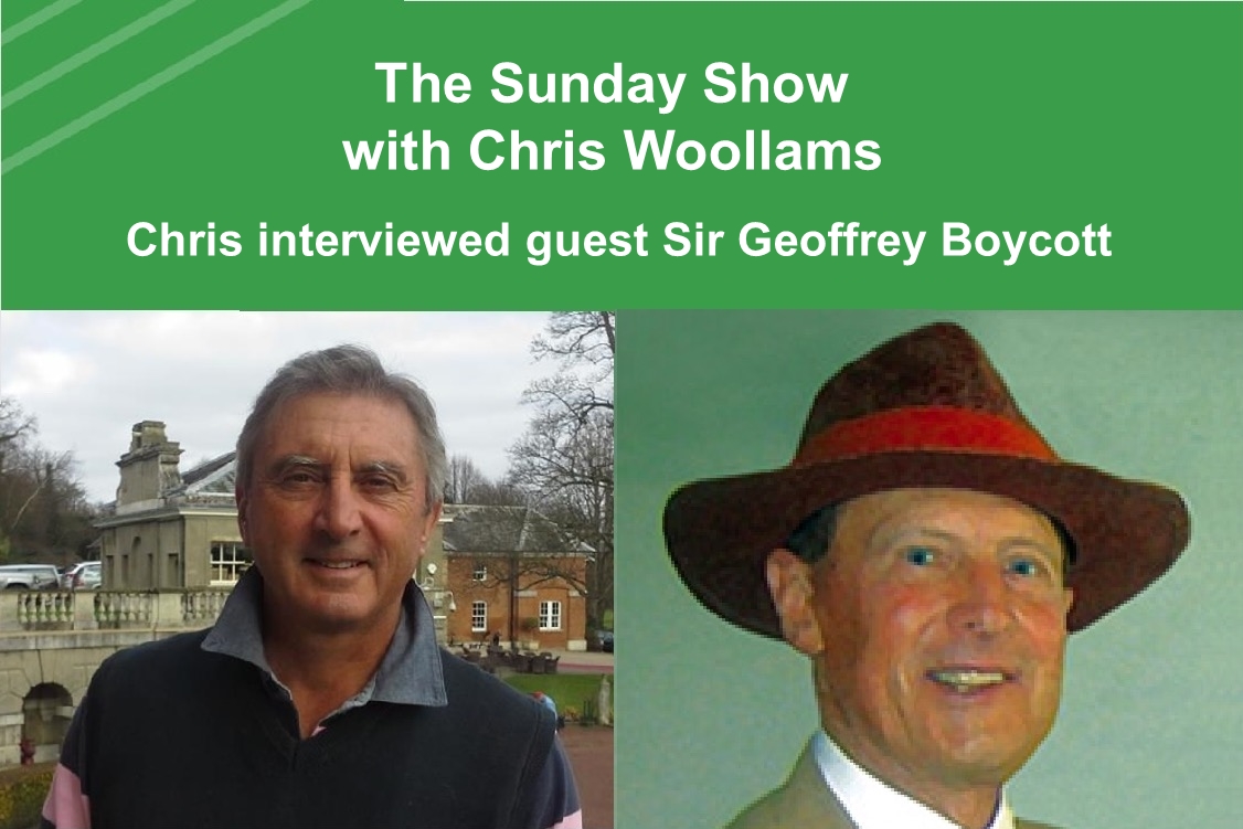 The Sunday Show 04: Chris Woollams interviewed Sir Geoffrey Boycott