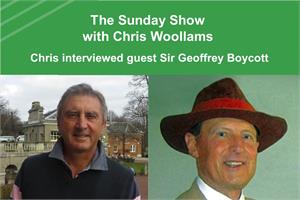 The Sunday Show 04: Chris Woollams interviewed Sir Geoffrey Boycott