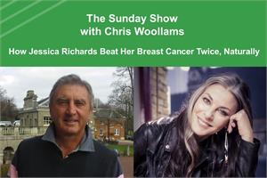 The Sunday Show 12: How Jessica Richards Beat Her Breast Cancer Twice, Naturally