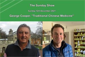 The Sunday Show 15: George Cooper; Traditional Chinese Medicine